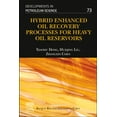 thumbnail image 1 of Developments in Petroleum Science Hybrid Enhanced Oil Recovery Processes for Heavy Oil Reservoirs: Volume 73, Book 73, (Paperback), 1 of 1