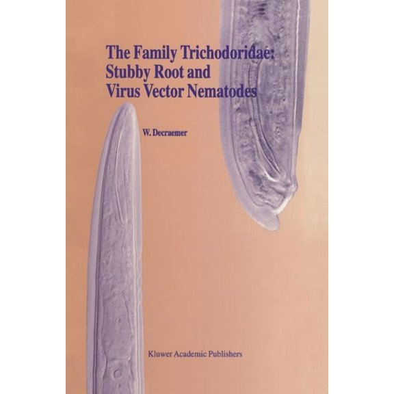 Developments in Plant Pathology The Family Trichodoridae: Stubby Root and Virus Vector Nematodes, Book 6, (Paperback)