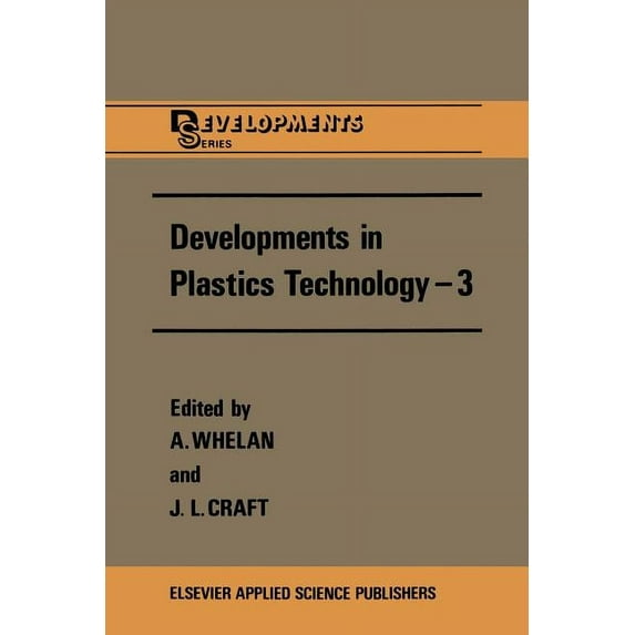 Developments in Plastics Technology --3, (Paperback)
