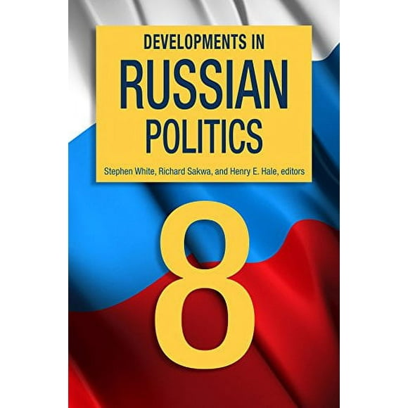 Developments in Russian Politics 8