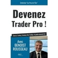thumbnail image 1 of Devenez trader pro !: Bourse, Trading, Scalping, Day-Trading: le guide immersif 2.0 (Paperback), 1 of 1