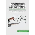 thumbnail image 1 of Deveniți un as LinkedIn(R): Instrumentul ideal pentru networking și căutarea unui loc de muncă, (Paperback), 1 of 1