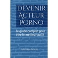 thumbnail image 1 of Devenir Acteur porno : Le guide complet pour etre le meilleur au lit (Paperback), 1 of 1