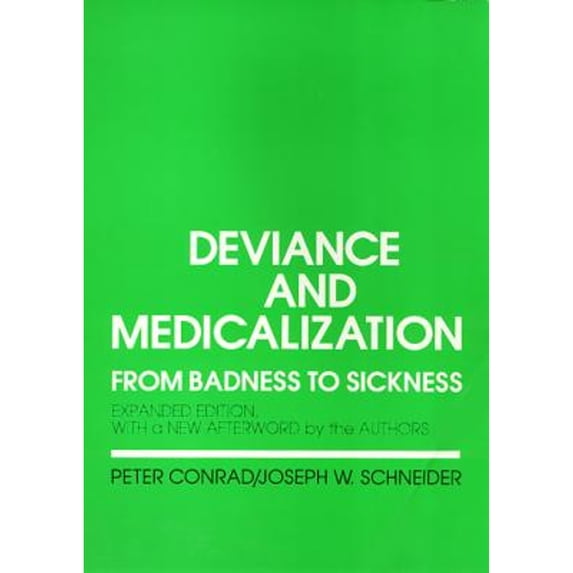 Pre-Owned Deviance and Medicalization: From Badness to Sickness (Paperback) 0877229996 9780877229995