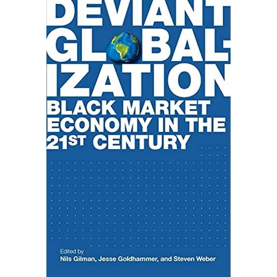 Pre-Owned Deviant Globalization: Black Market Economy in the 21st Century