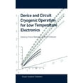 thumbnail image 1 of Device and Circuit Cryogenic Operation for Low Temperature Electronics, (Hardcover), 1 of 1