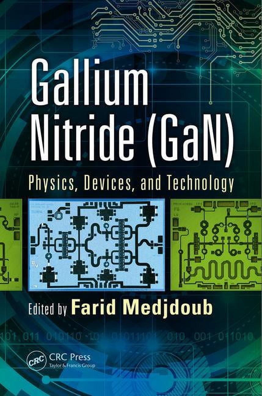 Devices, Circuits, and Systems Gallium Nitride (Gan): Physics, Devices ...