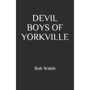 Devil Chronicles Devil Boys of Yorkville Paperback