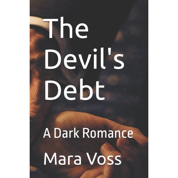 Devil The Devil's Debt: A Dark Romance, Book 1, (Paperback)