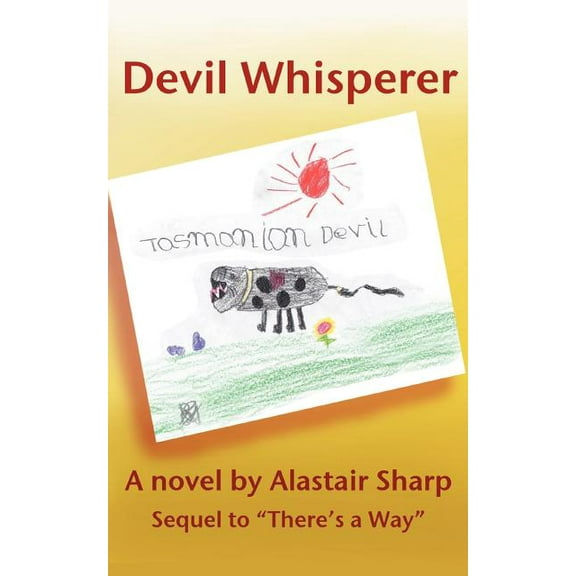 Devil Whisperer: Sequel to There's a Way (Paperback) by Alastair Sharp