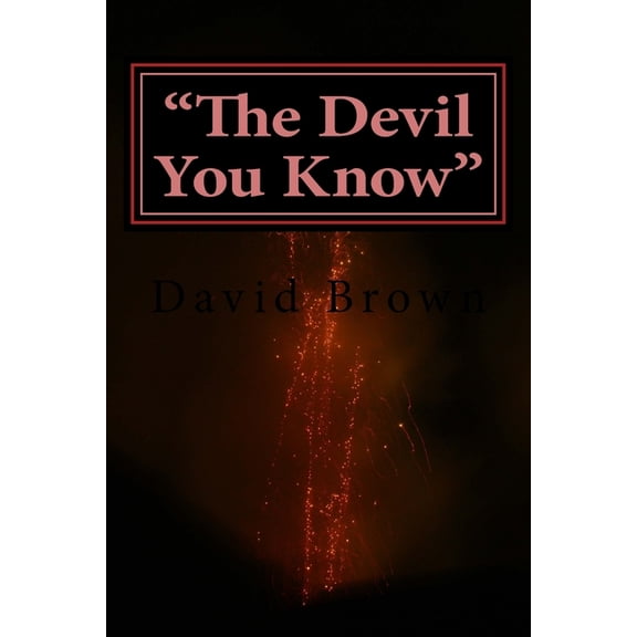 Devil You Know: "The Devil You Know": Erotic Horror Adults Only (Paperback)