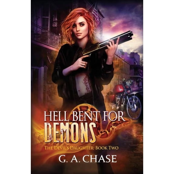 Hell Bent for Demons The Devils Daughter Paperback 1940299691 9781940299693 G.A. Chase