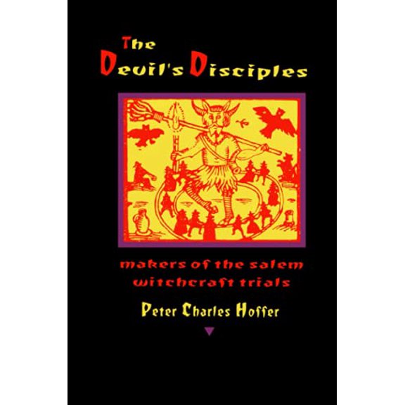 Pre-Owned The Devil's Disciples: Makers of the Salem Witchcraft Trials (Paperback) 0801852013 9780801852015