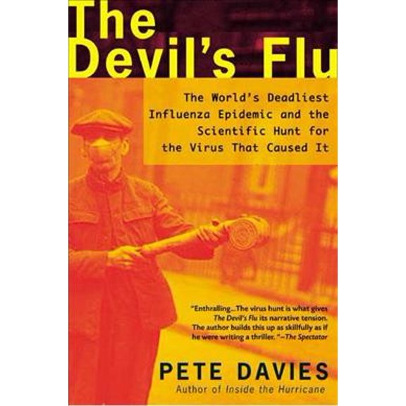 Pre-Owned The Devil's Flu: The World's Deadliest Influenza Epidemic and the Scientific Hunt for the Virus That Caused It (Paperback) 0805066225 9780805066227