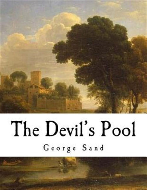 Devil's Pool : Amantine Lucile Aurore Dupin