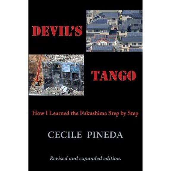 Devil's Tango : How I Learned the Fukushima Step by Step (Paperback)