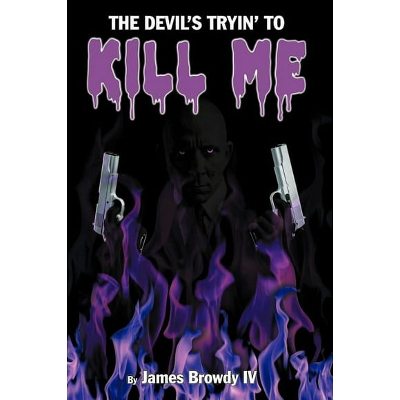 Devil's Tryin' to Kill Me