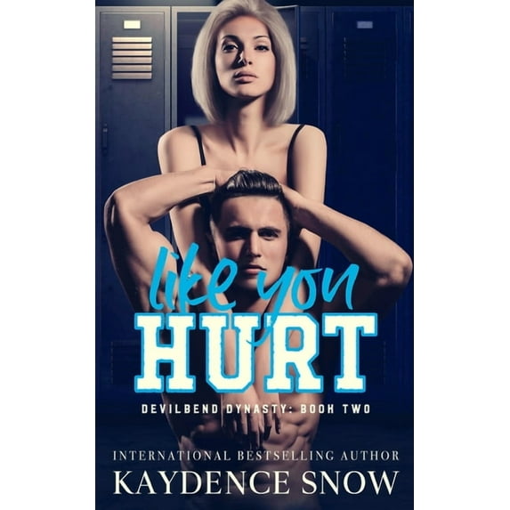 Devilbend Dynasty Like You Hurt: An Enemies to Lovers Romance, Book 2, (Paperback)