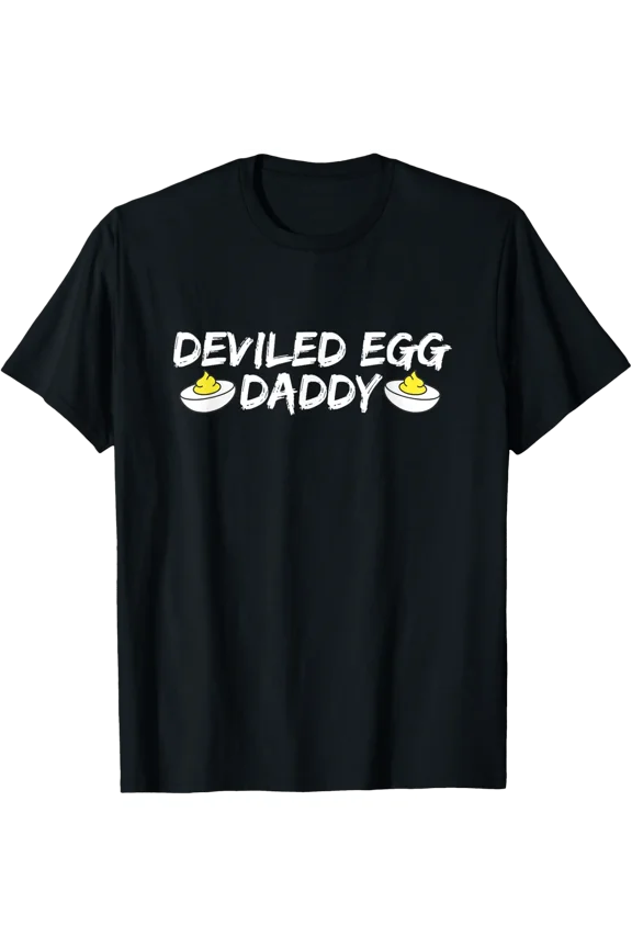 Deviled Egg Daddy Retro Dinner You Know Why I'M Here T-Shirt All Size S-5XL