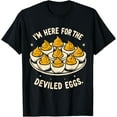 thumbnail image 1 of Deviled Egg Funny I'm Here for the Deviled Eggs T-Shirt, 1 of 4