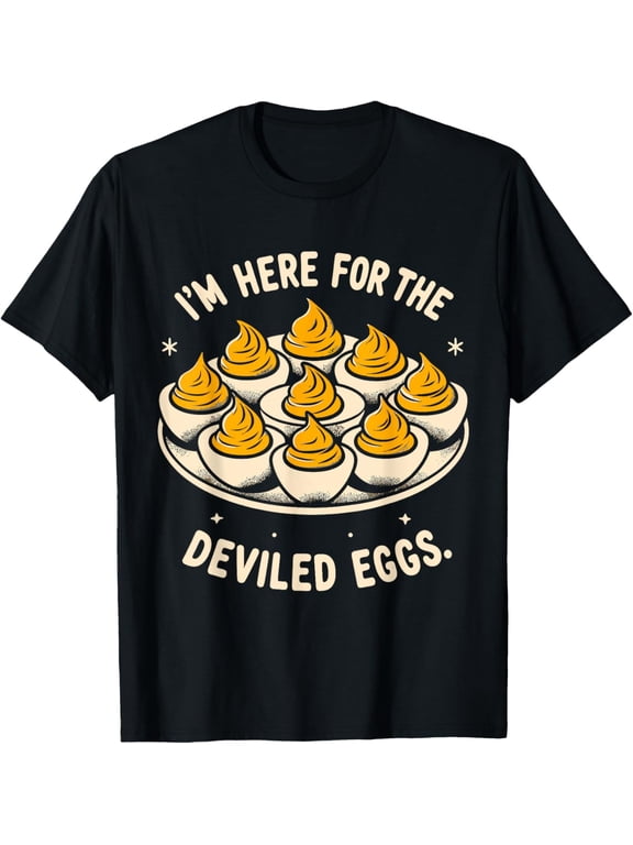 Deviled Egg Funny I'm Here for the Deviled Eggs T-Shirt