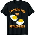 Deviled Egg Funny I'm Here for the Deviled Eggs TShirt