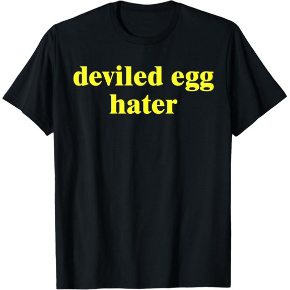 Deviled Egg Hater Quote Graphic T-Shirt