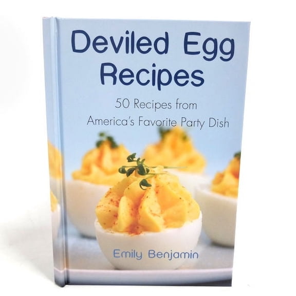 Deviled Egg Recipes: 50 Recipes From America's Favorite Party Dish Hardcover