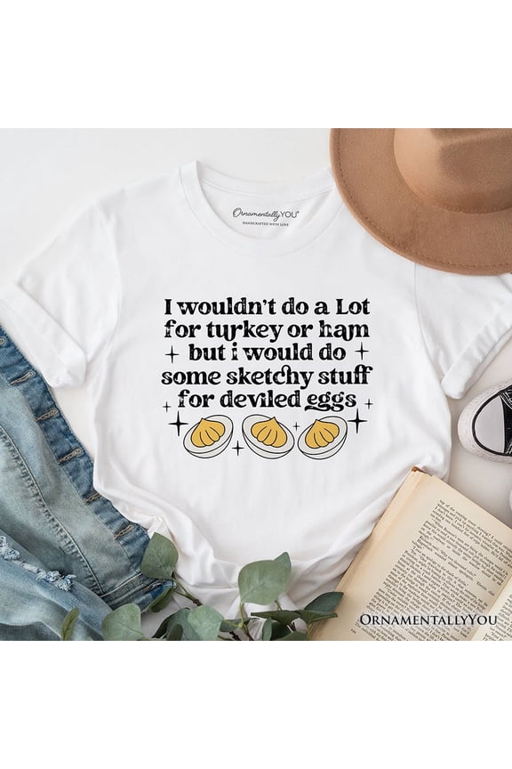 Deviled Eggs Funny T-Shirt, Thanksgiving Friendsgiving Foodie Tee