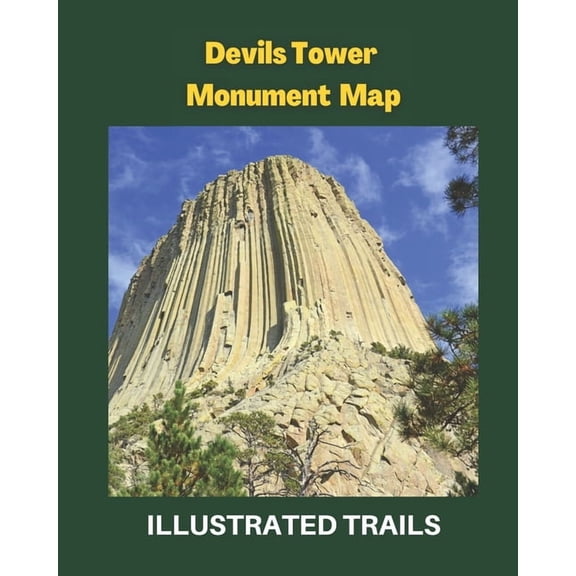 Devils Tower Monument Map & Illustrated Trails: Guide to Hiking and Exploring Devils Tower Monument (Paperback) by Elsie Wilson