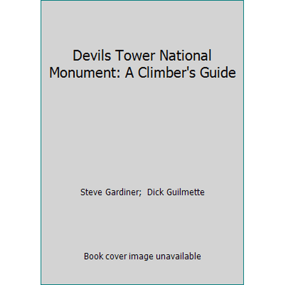 Pre-Owned Devils Tower National Monument: A Climber's Guide (Paperback) 0898861209 9780898861204