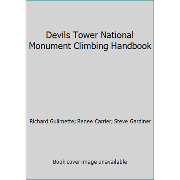 Pre-Owned Devils Tower National Monument Climbing Handbook (Paperback) 1881667014 9781881667018