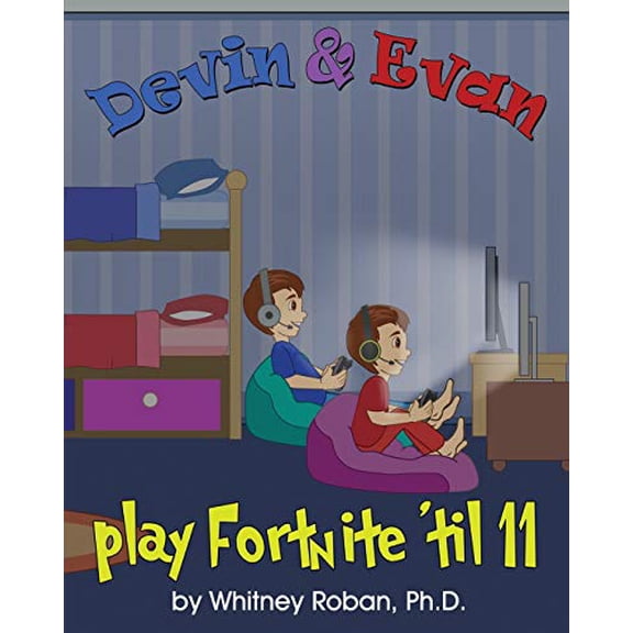 Pre-Owned Devin & Evan Devin & Evan Play Fortnite 'Til 11: Teaching Children the Importance of Sleep, Book 2, (Paperback)
