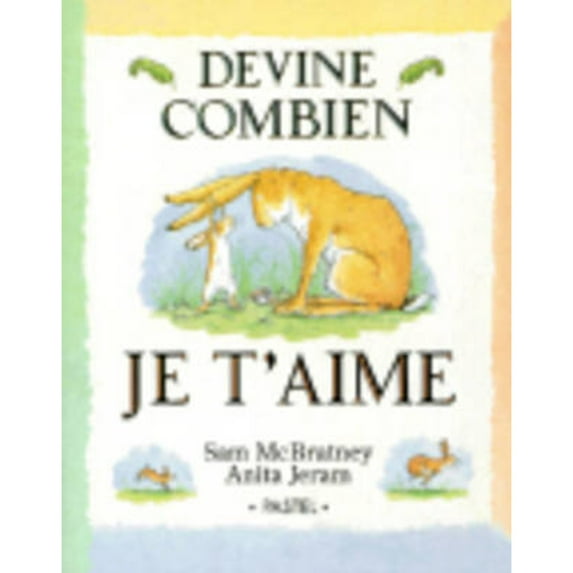 Pre-Owned Devine Combien Je T'Aime = Guess How Much I Love You? (Paperback) 2211037453 9782211037457