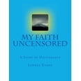 thumbnail image 1 of My Faith Uncensored: A Story of Deliverance, 1 of 1