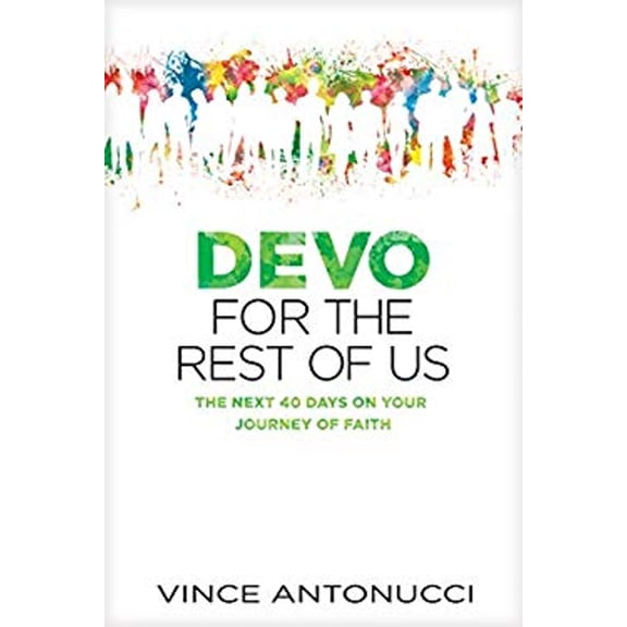 Pre-Owned Devo for the Rest of Us: The Next 40 Days on Your Journey of Faith (Paperback) 1496410955 9781496410955