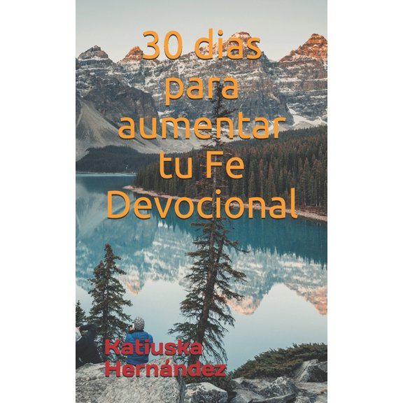 Devocional 30 dias para aumentar tu Fe (Paperback)