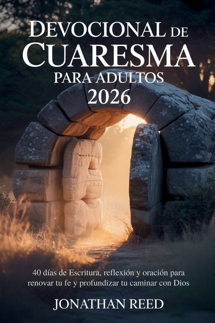 Devocional de Cuaresma Para Adultos 2026: 40 dÃ­as de Escritura, reflexiÃ³n y oraciÃ³n para renovar tu fe y profundizar tu , (Paperback)