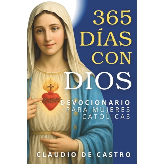 Devocionarios Catlicos Devocionario Catlico para Mujeres: 365 Das con Dios - Tu Momento Diario de Oracin (Catholic Devotional: 365 Days): De, Book 5, (Paperback)