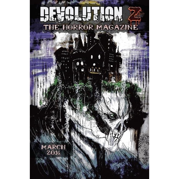 Devolution Z March 2016: The Horror Magazine Paperback 1530317800 9781530317806 Devolution Z, Colleen Anderson, Cyn Bermudez, James Finan, Lee Clark Zumpe, Kane Gordon, Brendan Wilhelm, Guy Cheston