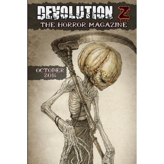 Devolution Z October 2016: The Horror Magazine Paperback 1539182673 9781539182672 Devolution Z, Frank A. Schury, Jacob G. Adams, Patrick Winters, Eddie D. Moore, Chance Barton, Virginia Elizabeth Ha