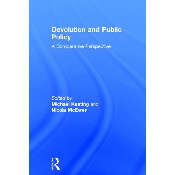 Devolution and Public Policy: A Comparative Perspective, (Hardcover)
