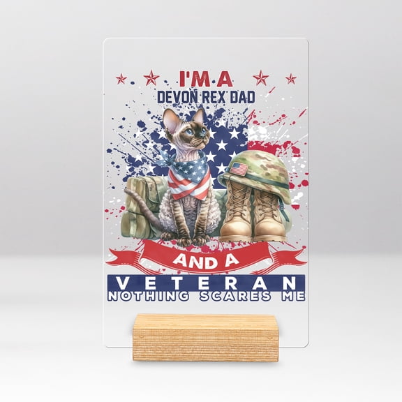 I'm a Devon Rex Dad and a Veteran, Nothing Scares me Happy Father's Day Acrylic Plaque Sign Ashwood Base Cat Lover Kitten Owner Gifts Home Desk Decor - 00006
