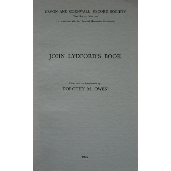 Devon and Cornwall Record Society John Lydford's Book: The Fourteenth-Century Formulary of the Archdeacon of Totnes, Book 20, (Paperback)