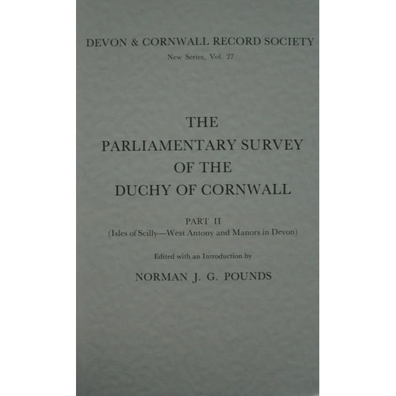 Devon and Cornwall Record Society: The Parliamentary Survey of the Duchy of Cornwall, Part II (Paperback)