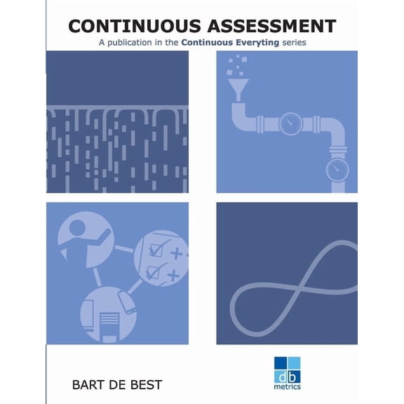 Continuous Everything DevOps Continuous Assessment: Publication in the Continuous Everything series, (Paperback)