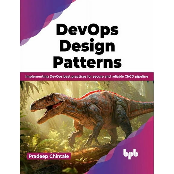 Devops Design Pattern: Implementing Devops Best Practices for Secure and Reliable CI/CD Pipeline (Paperback)