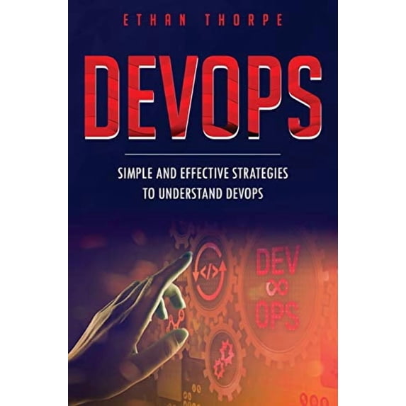 Devops: DevOps: Simple and Effective Strategies to Understanding DevOps (Paperback)