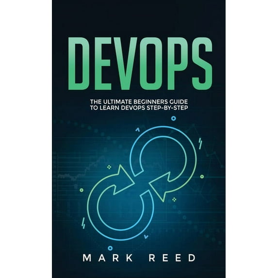 Devops DevOps: The Ultimate Beginners Guide to Learn DevOps Step-By-Step, Book 1, (Paperback)