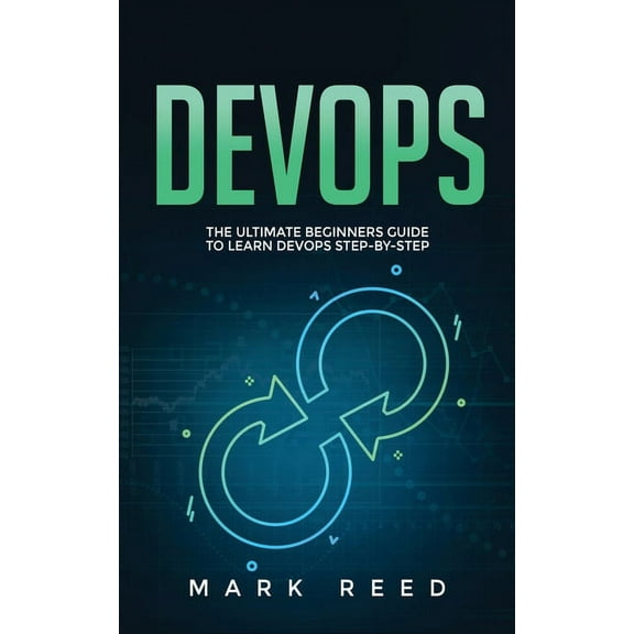 Devops DevOps: The Ultimate Beginners Guide to Learn DevOps Step-By-Step, Book 1, (Paperback)